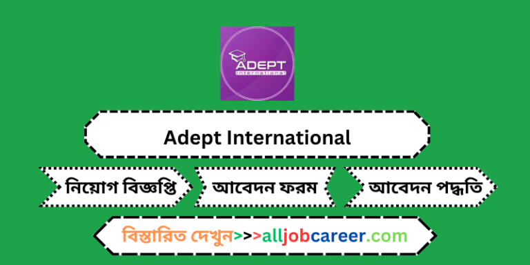Unlocking Opportunities: Consultant/Counselor Job Circular at Adept International (2024)