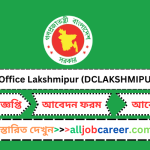 DC Office Lakshmipur (DC LAKSHMIPUR) Job Circular, Published in 2024